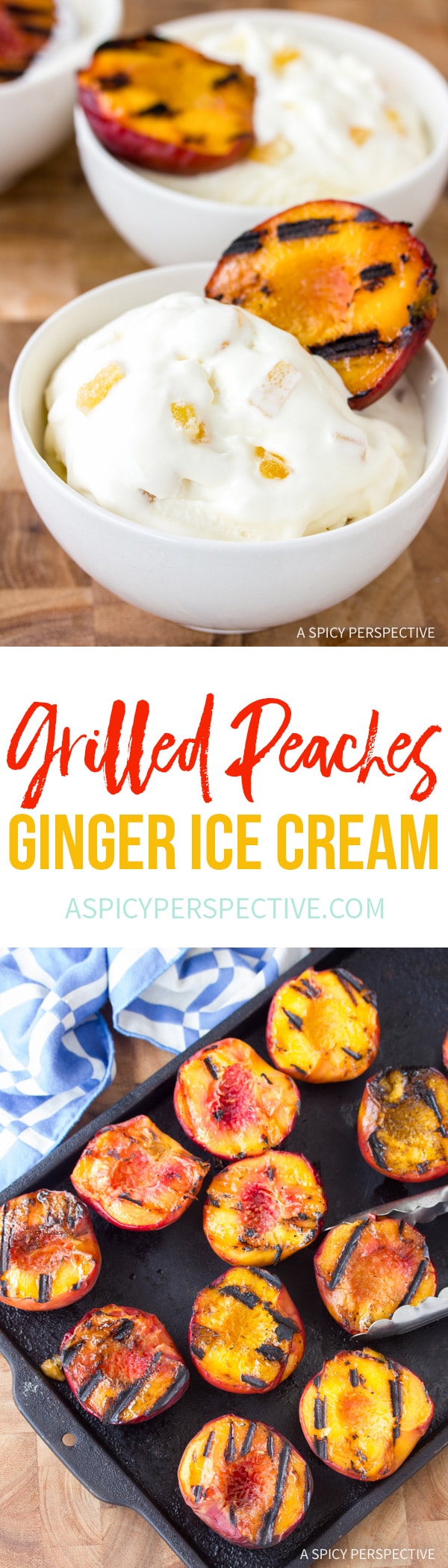 Hot Grilled Peaches and Ginger Ice Cream Recipe #summer #peach
