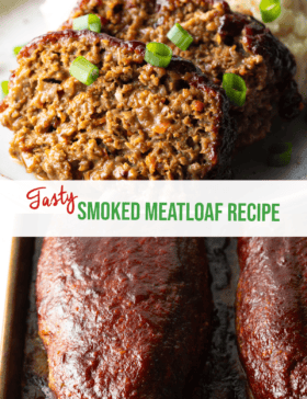 Pinterest graphic: Top image shows 2 slices of meatloaf on a plate, topped with chopped green onions for garnish. Bottom image is a top down view of two meatloaf from the smoker. The 2 images are split horizontally by a white banner that reads the recipe title in green: Smoked Meatloaf Recipe.